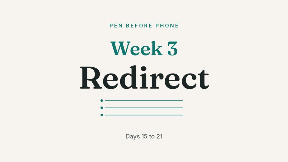 Week 3: Redirect, days 15 to 21